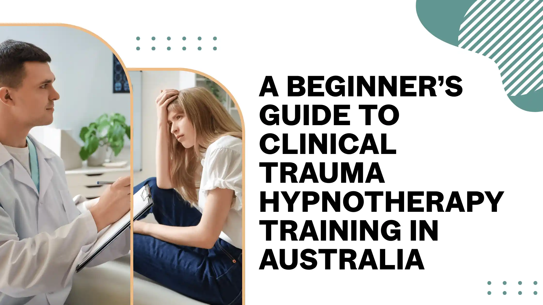A Beginner’s Guide to Clinical Trauma Hypnotherapy Training in Australia